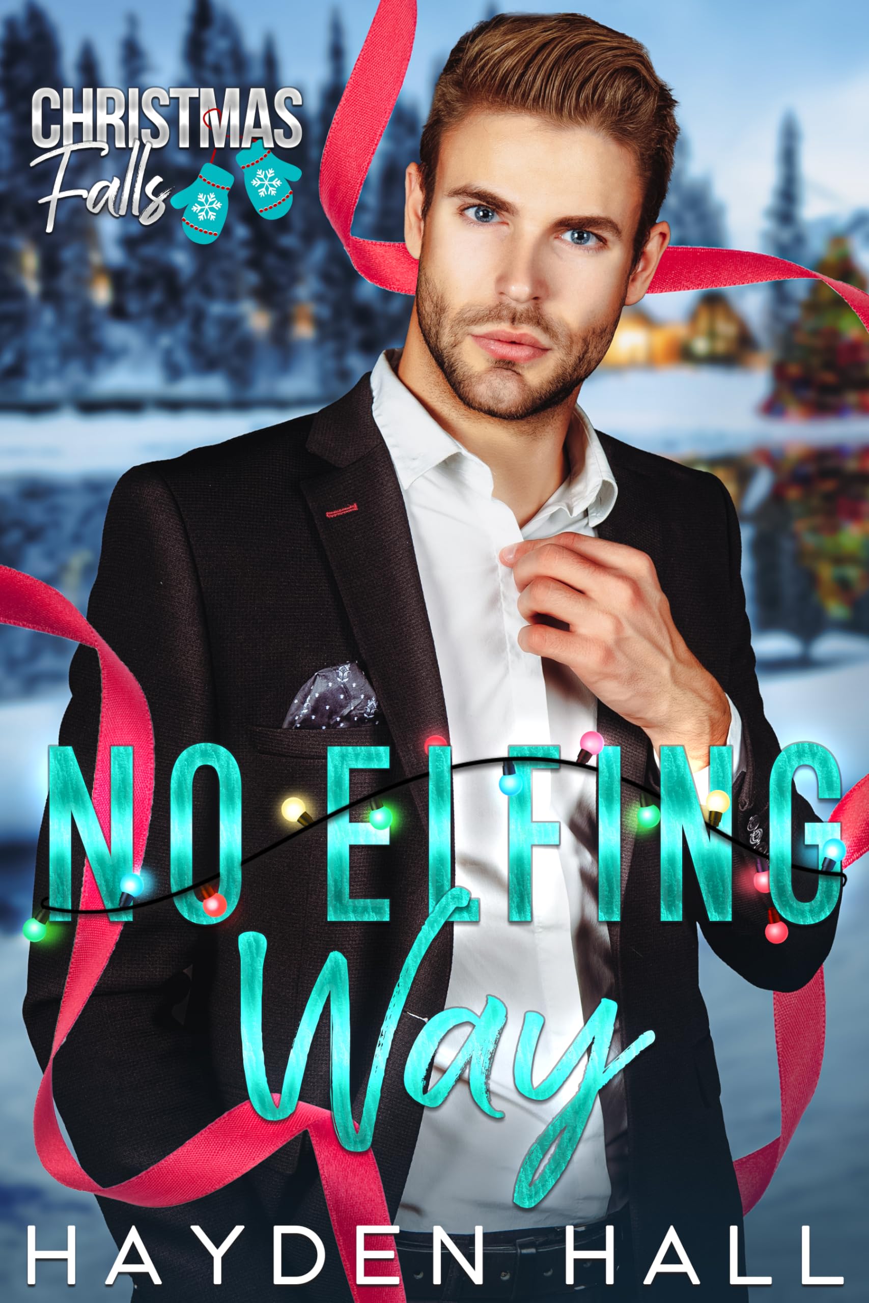 No Elfing Way (Christmas Falls #7)