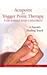 Acupoint and Trigger Point Therapy for Babies and Children: A Parent's Healing Touch