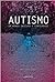 Autismo. Um Mundo Obscuro E...