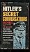 Hitler's Secret Conversatio...
