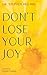 Don’t Lose Your Joy