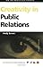 Creativity in Public Relations (PR In Practice) by Andy Green (2001-04-01)