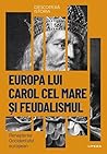 Europa lui Carol cel Mare si feudalismul. Renasterea Occidentului european.