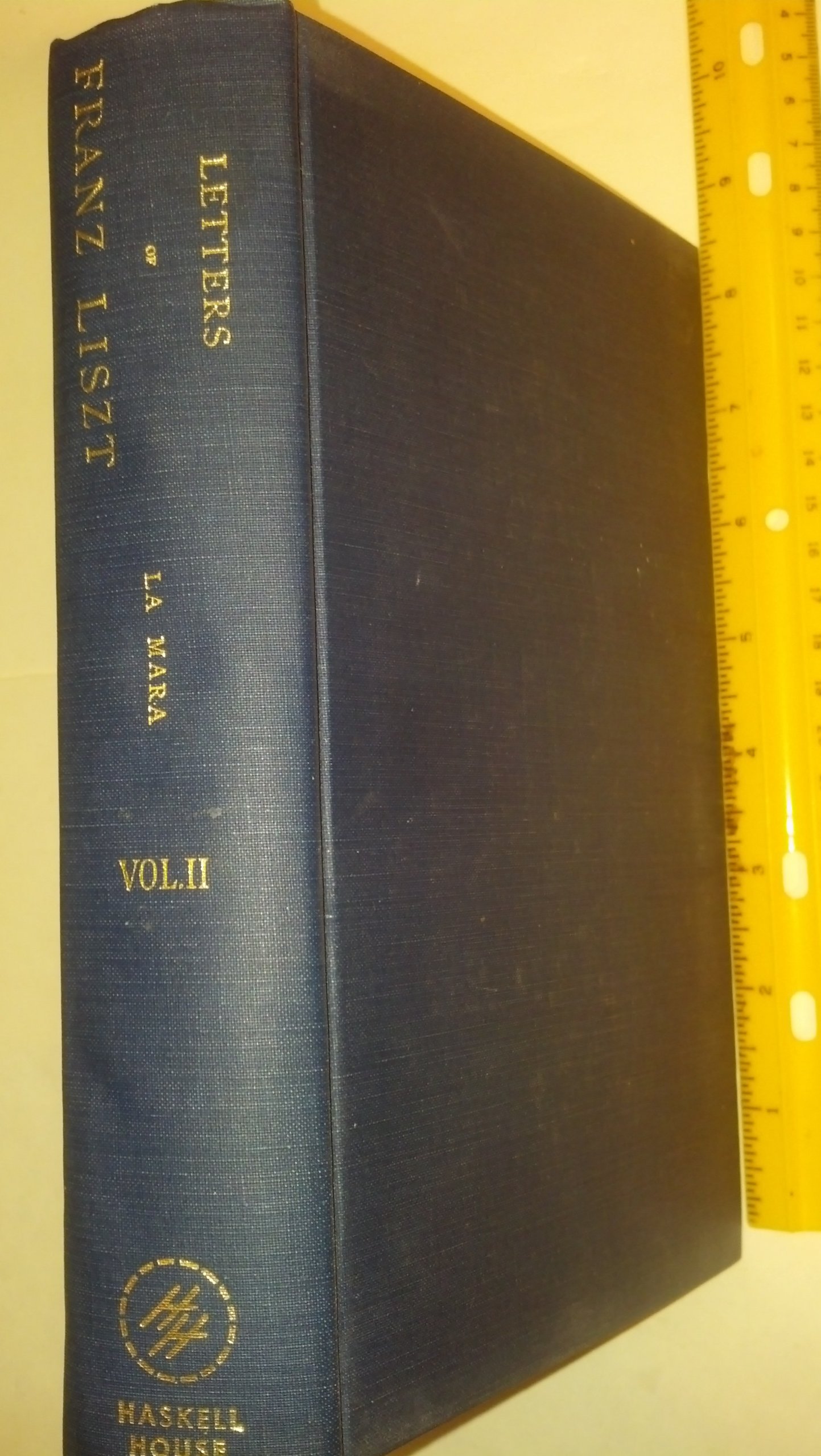 Letters of Franz Liszt,, Collected and Edited by La Mara, Translated by Constance Bache, volume II, from Rome to the End