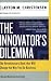 The Innovator's Dilemma: The Revolutionary Book that Will Change the Way You Do Business (Collins Business Essentials)