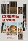 Expansiunea Islamului. De la Mahomed la sfarsitul Reconquistei.