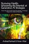 Nurturing Health: Unleashing the Potential of Generative AI Strategies: Dream Big, Start Small, Scale Thoughtfully: A Strategic Blueprint for Optimal Outcomes