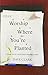 Worship Where You're Planted: A Primer for the Local Church Worship Leader by Dave Clark (August 01,2011)