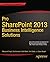 Pro SharePoint 2013 Business Intelligence Solutions by Manpreet Singh (2013-07-30)