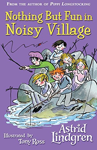 Nothing But Fun in Noisy Village by Astrid Lindgren