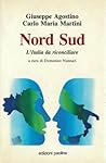 Nord sud: L'Italia da riconciliare (Attualità e storia) (Italian Edition)