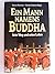 Ein Mann namens Buddha Sein Weg und seine Lehre