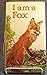 I Am a Fox