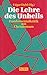 Die Lehre des Unheils: Fundamentalkritik am Christentum (German Edition)