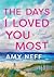 The Days I Loved You Most