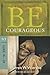 Be Courageous (Luke 14-24): Take Heart from Christ's Example (The BE Series Commentary) by Warren W. Wiersbe(2013-06-13)