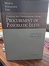 Procurement of Pancreatic Islets (PANCREATIC ISLET TRANSPLANTATION, VOL 1) Procurement of Pancreatic Islets (PANCREATIC ISLET TRANSPLANTATION, VOL 1)