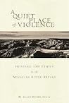 A Quiet Place of Violence: Hunting and Ethics in the Missouri River Breaks