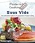 Modernist Cooking Made Easy: Sous Vide: The Authoritative Guide to Low Temperature Precision Cooking by Jason Logsdon(2006-01-09)