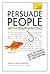Persuade People with Your Writing: Teach Yourself Write copy, emails, letters, reports and plans to get the results you want by Karen Mannering (2012-12-28)