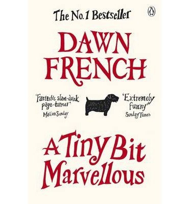 [A Tiny Bit Marvellous] [Author: French, Dawn] [June, 2011]