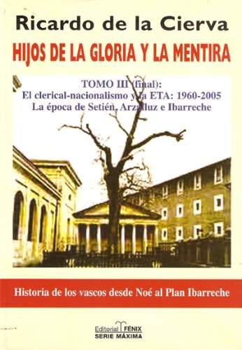 Hijos De La Gloria Y La Mentira: Historia De Los Vascos Entre España Y La Antiespaña (Paperback)