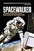 Spacewalker: My Journey in Space and Faith as NASA's Record-Setting Frequent Flyer by Ross, Jerry L., Norberg, John (2013) Hardcover