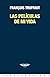 Las películas de mi vida by François Truffaut Las películas de mi vida by François Truffaut