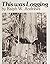 This Was Logging by Ralph W. Andrews (2007) Paperback