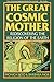 The Great Cosmic Mother: Rediscovering The Religion Of The Earth by Monica Sjoo (7-Nov-1991) Paperback