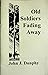 Old Soldiers Fading Away - Poetry by John J. Dunphy by John J. Dunphy