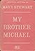 My Brother Michael (Pilot Books)