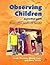 Observing Children: A Practical Guide