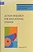 Action Resrch For Educ Change Cl (Developing Teachers And Teaching Series)