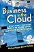Business in the Cloud: What Every Business Needs to Know About Cloud Computing by Hugos, Michael H., Hulitzky, Derek 1st edition (2010) Hardcover