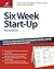 Six Week Start Up: A Step-by-step Programme for Starting Your Business, Making Money, and Achieving Your Goals! (The Planning Shop Series) by Rhonda Abrams (2008-05-30)