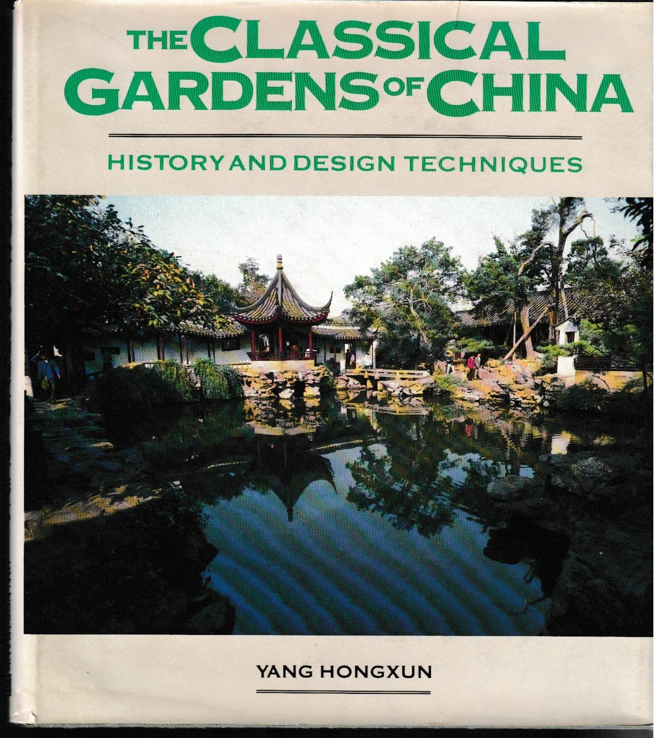 The Classical Gardens of China: History and Design Techniques (Hardcover)