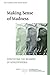 Making Sense of Madness: Contesting the Meaning of Schizophrenia (The International Society for Psychological and Social Approaches to Psychosis Book Series) by Jim Geekie (2009-06-20)