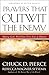 Prayers That Outwit the Enemy: Making God's Word Your First Line of Defense by Chuck D. Pierce (November 01,2015)