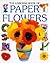 The Usborne Book of Paper Flowers (How to Make) by Ray Gibson (1995-03-03)
