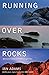 Running Over Rocks: Spiritu...