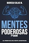 MENTES PODEROSAS: EL PODER DE UNA MENTE ADIESTRADA (Spanish Edition)
