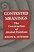Contested Meanings: The Construction of Alcohol Problems by Joseph R. Gusfield (1996-05-15)