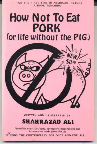 How Not to Eat Pork, Or, Life Without the Pig (Paperback)