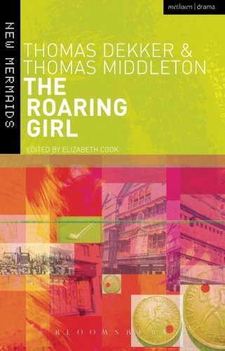 The Roaring Girl (New Mermaids) by Thomas Middleton (1-Sep-2007) Paperback