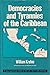 Democracies and tyrannies of the Caribbean