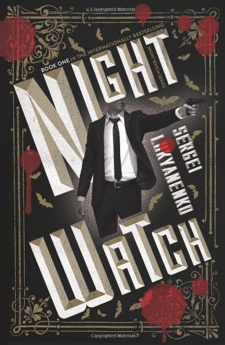 By Sergei Lukyanenko Night Watch: Book One