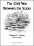The Civil War Between the States - Causes by Tom Spencer