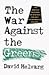War Against the Greens