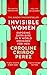 Invisible Women: Exposing Data Bias in a World Designed for Men
